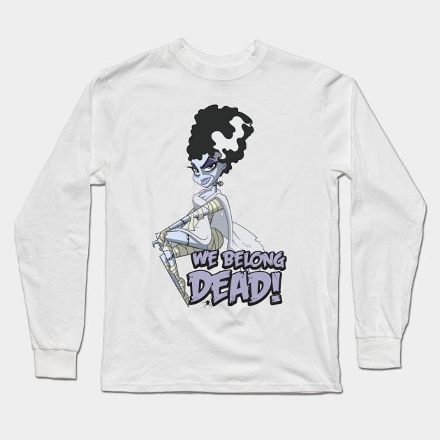 We Belong Dead Long Sleeve T-Shirt by NSaabye